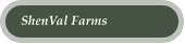 ShenVal Farms