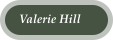 Valerie Hill